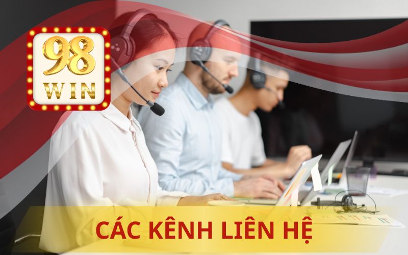 CÁC KÊNH LIÊN HỆ 98WIN