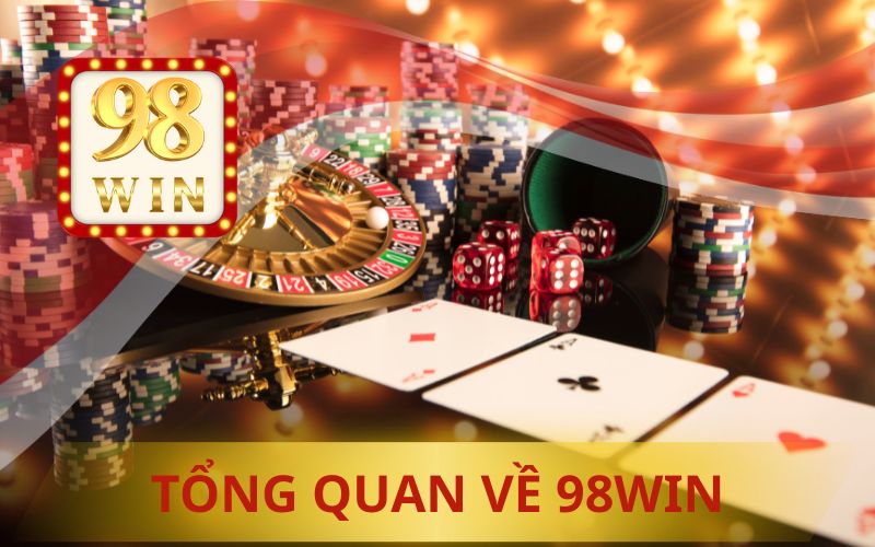 TỔNG QUAN VỀ 98WIN